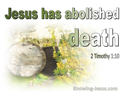 2 Timothy 1:10 Jesus Has Abolished Death (green)